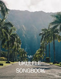 My Ukulele Songbook: Writing your own songs was never easier! - Paperback