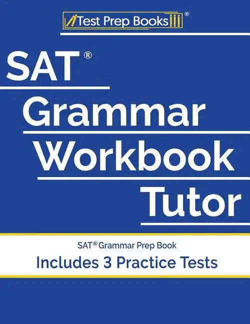 SAT Grammar Workbook Tutor: SAT Grammar Prep Book (Includes 3 Practice Tests) - Paperback