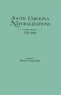 South Carolina Naturalizations, 1783-1850 - Paperback