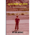 Tales From The River (A Foster Kid's Journey) - Paperback