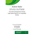 Stuck Outside: The Limits of Progressive Criminal Legal System Reform in an Inequitable Society - Paperback
