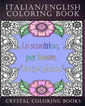 Italian / English Coloring Book: 30 Page Italian /English Phrase Coloring Pages. A Brilliant Stress Relief Adult Coloring Book. Fantastic To Take On H - Paperback
