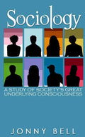 Sociology: A Study of Society's Great Underlying Consciousness: Research and Applications - Paperback