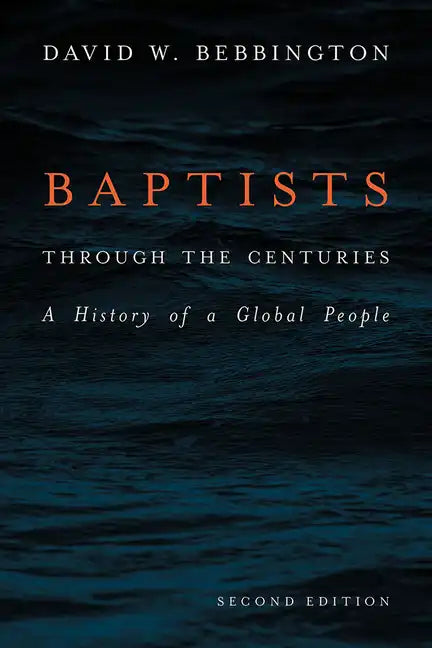 Baptists Through the Centuries: A History of a Global People - Hardcover