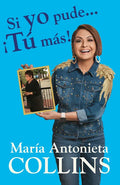 Si Yo Pude... ¡Tú Más! / If I Could...You Can Too! - Paperback