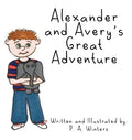 Alexander and Avery's Great Adventure - Hardcover