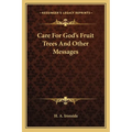 Care For God's Fruit Trees And Other Messages - Paperback