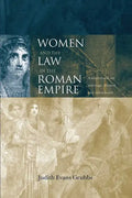 Women and the Law in the Roman Empire: A Sourcebook on Marriage, Divorce and Widowhood - Paperback