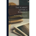 The Scarlet Letter, a Romance - Hardcover