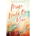 Mine Would Be You - Paperback