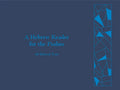 A Hebrew Reader for the Psalms: 40 Beloved Texts - Hardcover