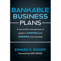 Bankable Business Plans: A Successful Entrepreneur's Guide to Starting and Growing Any Business: Updated 2024 Edition - Paperback