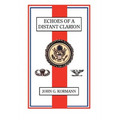 Echoes of a Distant Clarion: Recollections of a Diplomat and Soldier - Hardcover