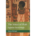 The Voice of Ptah: Egyptian Social Magic - Paperback