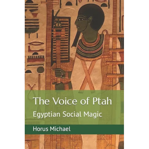 The Voice of Ptah: Egyptian Social Magic - Paperback