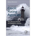 The Independence of Credit Rating Agencies: How Business Models and Regulators Interact - Hardcover