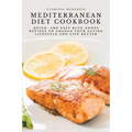 Mediterranean Diet Cookbook: Quick, and Easy Blue-Zones Recipes to Change your Eating Lifestyle and Live Better - Paperback