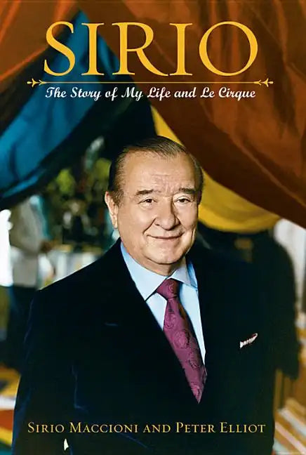 Sirio: The Story of My Life and Le Cirque - Hardcover