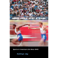More Than Just a Game: Sports in American Life Since 1945 - Paperback