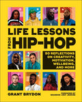 Life Lessons from Hip-Hop: 50 Reflections on Creativity, Motivation and Wellbeing - Hardcover