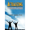 Actualizing: Mindsets and Methods for Becoming and Being - Paperback