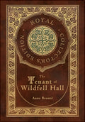 The Tenant of Wildfell Hall (Royal Collector's Edition) (Case Laminate Hardcover with Jacket) - Hardcover