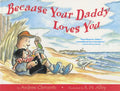 Because Your Daddy Loves You - Paperback
