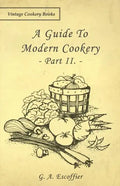 A Guide to Modern Cookery - Part II. - Paperback