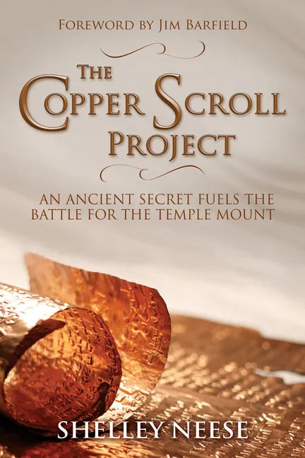 The Copper Scroll Project: An Ancient Secret Fuels the Battle for the Temple Mount - Paperback