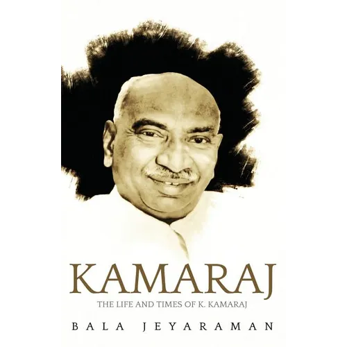 Kamaraj: The Life and Times of K. Kamaraj - Paperback