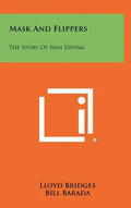 Mask And Flippers: The Story Of Skin Diving - Hardcover
