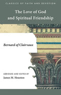 The Love of God and Spiritual Friendship - Paperback