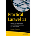 Practical Laravel 11: Modern App Development with Php, React, React Native, Vue and Graphql - Paperback