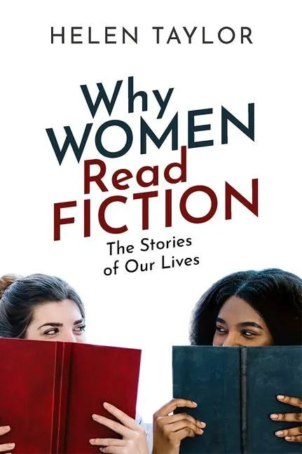 Why Women Read Fiction: The Stories of Our Lives - Paperback