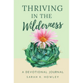 Thriving in the Wilderness: A Devotional Journal - Paperback
