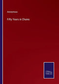 Fifty Years in Chains - Paperback