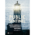 Public Sentinel: News Media and Governance Reform - Paperback
