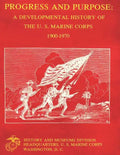 Progress and Purpose: Developmental History of the United States Marine Corps, 1900-1970 - Paperback