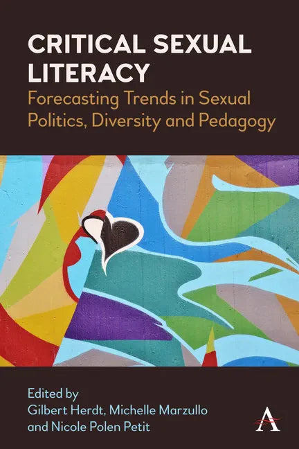Critical Sexual Literacy: Forecasting Trends in Sexual Politics, Diversity and Pedagogy - Paperback