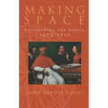 Making Space: Revisioning the World, 1475-1600 - Hardcover