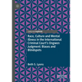 Race, Culture and Mental Illness in the International Criminal Court's Ongwen Judgment: Biases and Blindspots - Hardcover