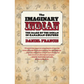 The Imaginary Indian: The Image of the Indian in Canadian Culture - Paperback