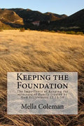 Keeping the Foundation: The Importance of Keeping the structure of Family created by God Ecclesiastes 12:13-14 - Paperback