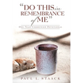 "Do This in Remembrance of Me": One-Year Communion Devotional - Hardcover