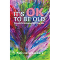 It's OK to Be Old - Paperback