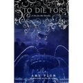 To Die For: A Die For Me Novella - Paperback