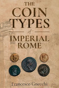The Coin Types of Imperial Rome: With 28 Plates and 2 Synoptical Tables - Paperback