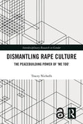 Dismantling Rape Culture: The Peacebuilding Power of 'me Too' - Paperback