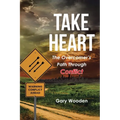 Take Heart: The Overcomer's Path Through Conflict - Paperback