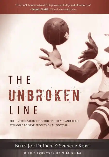 The Unbroken Line: The Untold Story of Gridiron Greats and Their Struggle to Save Professional Football - Hardcover